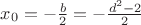 $x_0=-\frac{b}{2}=-\frac{d^2-2}{2}$