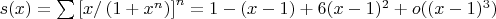 $s(x)=\sum \left[x  \slash \left( 1+x^n \right)   \right]^n = 1-(x-1)+6(x-1)^2+o((x-1)^3)$