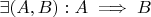 $\exists(A,B): A \implies B$