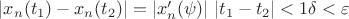 $  |x_n(t_1)-x_n(t_2)|=|x'_n(\psi)|\ |t_1-t_2|<1\delta<\varepsilon $