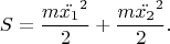 $$S = \dfrac{m \ddot{x_1}^2}{2} + \dfrac{m \ddot{x_2}^2}{2}.$$