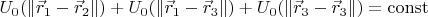 $U_0(\|\vec{r}_1-\vec{r}_2\|)+U_0(\|\vec{r}_1-\vec{r}_3\|)+U_0(\|\vec{r}_3-\vec{r}_3\|) = \operatorname{const}$