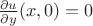 $\frac{\partial u}{\partial y}(x,0)=0$