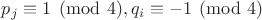 $p_j \equiv 1 \pmod 4, q_i \equiv -1 \pmod 4$