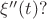 $\xi''(t)?$