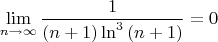 $$\lim_{n\to\infty}\frac{1}{(n+1)\ln^3{(n+1)}}=0$$