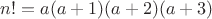 $n!=a(a+1)(a+2)(a+3)$