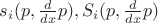 $s_i(p,\frac{d}{dx}p), S_i(p,\frac{d}{dx}p)$