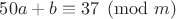 $50a+b \equiv 37 \pmod m$