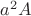 $a^2A$