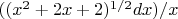 $((x^2+2x+2)^{1/2}dx)/x$
