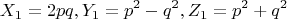 $$X_1=2pq,   Y_1 =p^2-q^2,  Z_1 = p^2 +q^2$$
