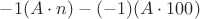 $-1(A\cdot n)-(-1)(A\cdot 100)$