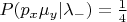 $P(p_x\mu_y|\lambda_-) = \frac 1 4$