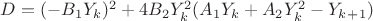 $D=(-B_1Y_k)^2+4B_2Y_k^2(A_1Y_k+A_2Y_k^2-Y_k_+_1)$