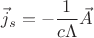 \displaystyle \vec{j}_s=-\frac{1}{c\Lambda}\vec{A}