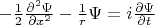 $- \frac{1}{2}\frac{{\partial ^2 \Psi }}{{\partial x^2 }} -\frac{1}{r}\Psi=i\frac{{\partial \Psi }}{{\partial t}} $