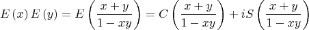 $$E\left( x \right)E\left( y \right) = E\left( {\frac{{x + y}}{{1 -
 xy}}} \right) = C\left( {\frac{{x + y}}{{1 - xy}}} \right) + iS\left( 
{\frac{{x + y}}{{1 - xy}}} \right)$