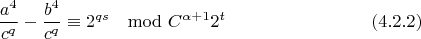 $$\frac{a^4}{c^q} - \frac{b^4}{c^q}\equiv 2^{qs}\mod C^{\alpha+1}2^t \eqno(4.2.2)$$