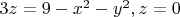 $3z=9-x^2-y^2,z=0$