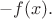 \[ - f(x).\]