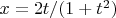 $x=2t/(1+t^2)$