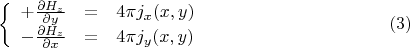 $$\left\{\begin{array}{lll}+\frac{\partial H_z}{\partial y} &=& 4\pi j_x(x,y) \\ -\frac{\partial H_z}{\partial x} &=& 4\pi j_y(x,y)\end{array}\right. \eqno{(3)}$$