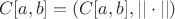 $$C[a,b] = (C[a,b], ||\cdot||)$$