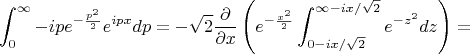 $$\int_{0}^{\infty}{-ipe^{-\frac{p^2}{2}}e^{ipx}dp}=-\sqrt{2}\frac{\partial}{\partial x}\left(e^{-\frac{x^2}{2}}\int_{0-ix/\sqrt{2}}^{\infty-ix/\sqrt{2}}{e^{-z^2}dz}\right)=$$
