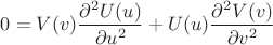 $0=V(v)\dfrac{\partial^2U(u)}{\partial u^2}+U(u)\dfrac{\partial^2V(v)}{\partial v^2}$