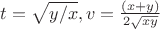 $t=\sqrt {y/x}, v=\frac {(x+y)} {2 \sqrt {xy}}$