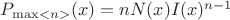 $P_{\max<n>}(x) = n N(x) I(x)^{n-1}$
