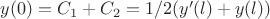 $y(0)=C_1+C_2=1/2(y'(l)+y(l))$
