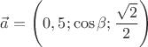 $\vec{a}=\left(0,5;\cos \beta;\dfrac{\sqrt{2}}{2}\right)$