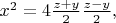 $x^2=4\frac{z+y}{2}\frac{z-y}{2},$
