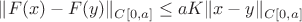 $\|F(x)-F(y)\|_{C[0,a]} \le a K\|x-y\|_{C[0,a]}$