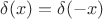 $\delta(x)=\delta(-x)$ $\delta(x)=\delta(-x)$