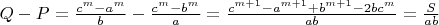 $Q-P=\frac{c^m-a^m}{b}-\frac{c^m-b^m}{a}=\frac{c^{m+1}-a^{m+1}+b^{m+1}-2bc^m}{ab}=\frac{S}{ab}$