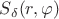 $S_\delta(r,\varphi)$