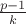 $\frac{p-1}{k}$ $\frac{p-1}{k}$
