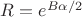 $R = e^{B\alpha/2}$
