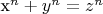 х^n+y^n=z^n