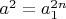 $a^2=a_1^{2n}$