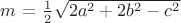 $m$ = $\frac{1}{2}$\sqrt{2a^2 + 2b^2 - c^2}$
