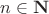 $n\in\mathbf{N}$