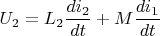 $U_2=L_2 \dfrac{di_2}{dt} + M \dfrac{di_1}{dt}$