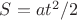 $ S=at^2/2$