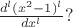 $\frac{d^l(x^2-1)^l}{dx^l}?$