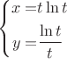 $$ \left\{
\begin{aligned}
x=& t\ln t\\
y=& \frac{\ln t}{t}\\
\end{aligned}
\right. $$ $$ \left\{
\begin{aligned}
x=& t\ln t\\
y=& \frac{\ln t}{t}\\
\end{aligned}
\right. $$