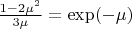 $\frac{1-2\mu^2}{3\mu}=\exp(-\mu)$
